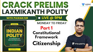 Crack Prelims with Pawan Sir | Laxmikanth Polity for UPSC | Constitutional Framework (Part -1)