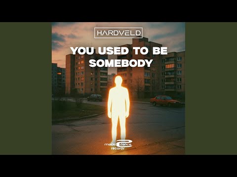 You Used To Be Somebody