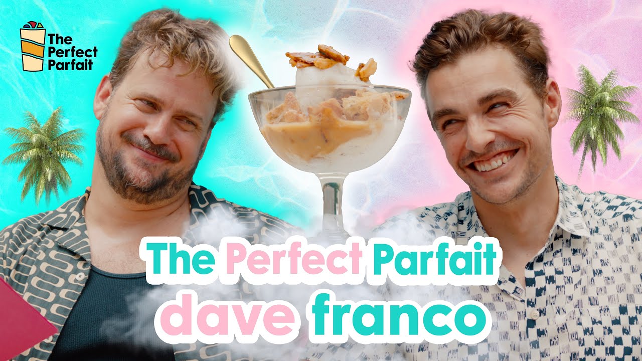Dave Franco Roleplays, Talks Omakase, and Best Burgers in LA • The Perfect Parfait