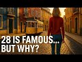 28 Is Famous… But Why?
