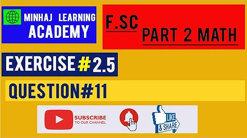 Exercise#2.5 question#11 solution Fsc part 2 math/Ex#2.5 class 12 math/2nd year math Ex#2.5 solution