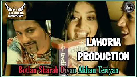 Botlan Sharab Diyan Akhan Teriyan Dhol REMIX DJ BALJINDER PRODUCTION BY LAHORIA PRODUCTION