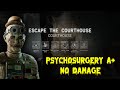 Escape the Courthouse | Psychosurgery A+ | No Damage | The Outlast Trials