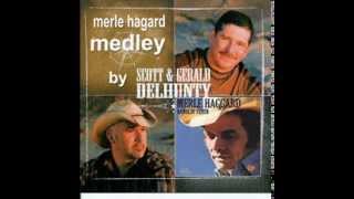 Merle Haggard Medley====Scott & Gerald Delhunty chords