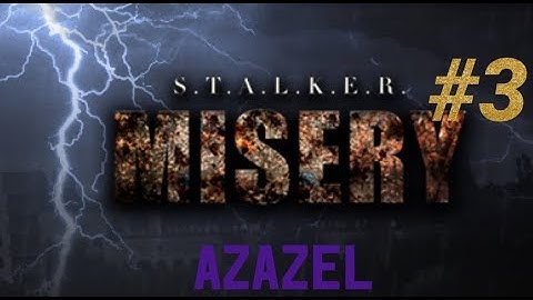 S.T.A.L.K.E.R.: Call of Misery Azazel Mode #3