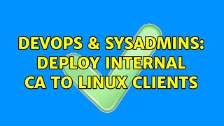DevOps & SysAdmins: Deploy internal CA to linux clients Profile
