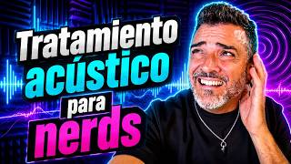Tratamiento acústico para nerds