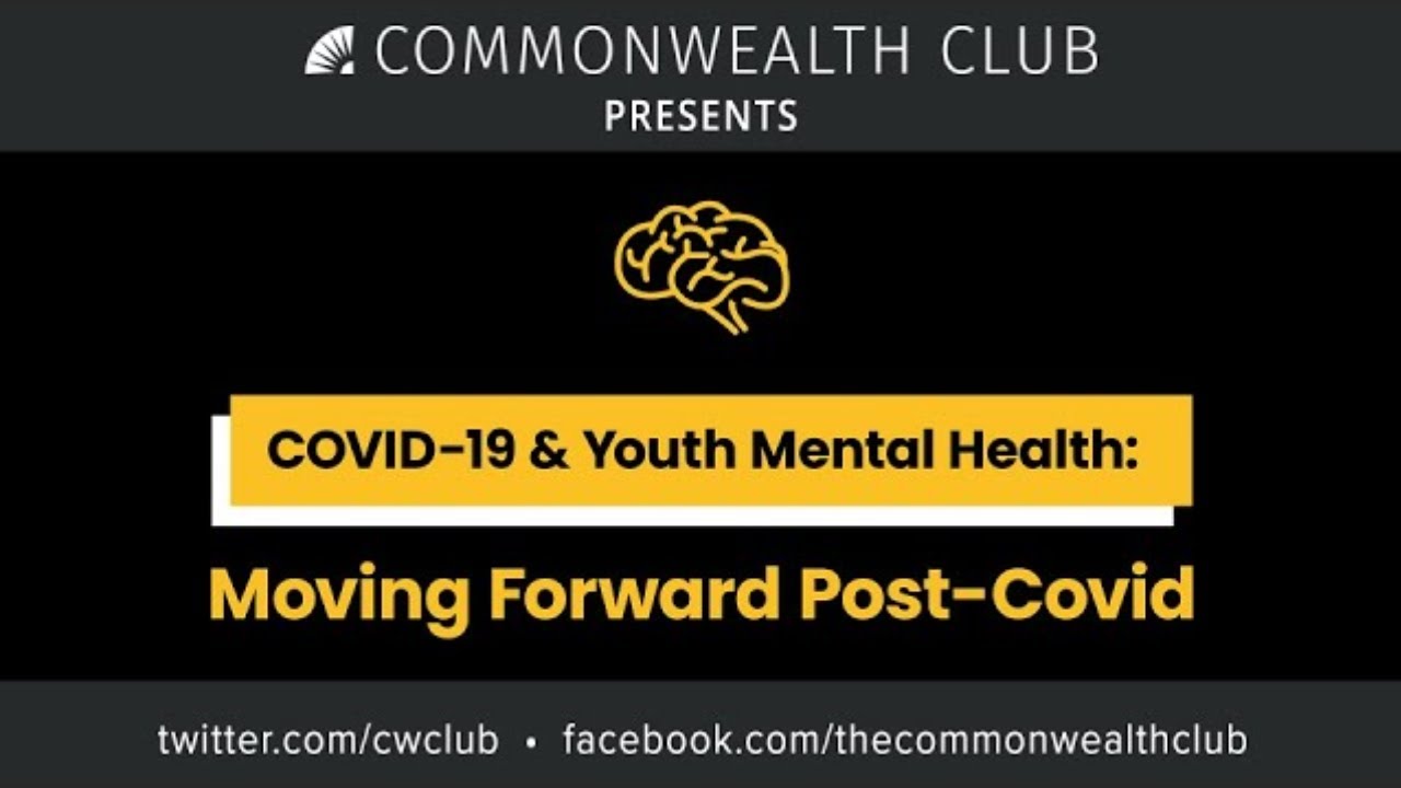 COVID-19 & Youth Mental Health: Moving Forward Post-Covid