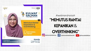 Memutus Rantai Kepanikan dan Overthinking - dr. Aisah Dahlan, CHt., CM.NNLP