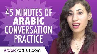 45 Minutes of Arabic Conversation Practice - Improve Speaking Skills