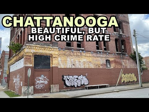 CHATTANOOGA: High CRIME RATE Plagues Beautiful "Scenic City, Tennessee"