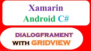 C# Xamarin Android DialogFragment Ep.02 - With GridView and OnClick Net Worth