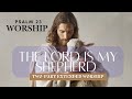The Lord Is My Shepherd Psalm 23 Song Two Part Extended Worship mp3