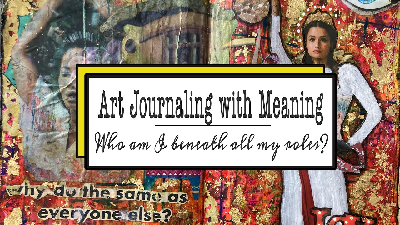 How to Art Journal using a variety of techniques. Detailed Beginners