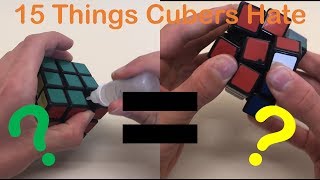 15 Things Cubers Hate!