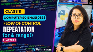 CBSE Computer Science 083: Repeatation| for loop| range( ) |python| Flow of Control| Class 11 #cbse