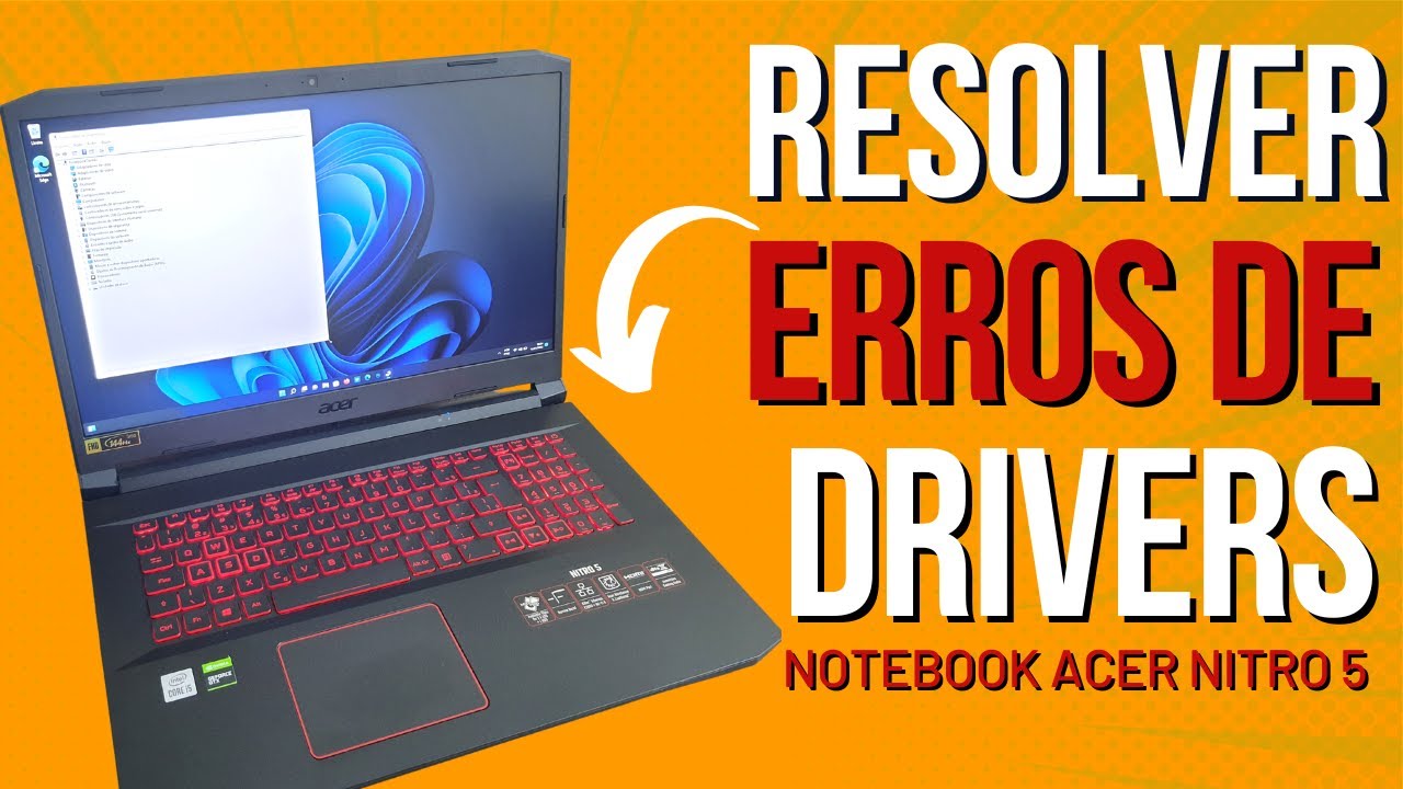 COMO RESOLVER ERROS DE DRIVERS NO NOTEBOOK GAMER ACER NITRO 5 YouTube