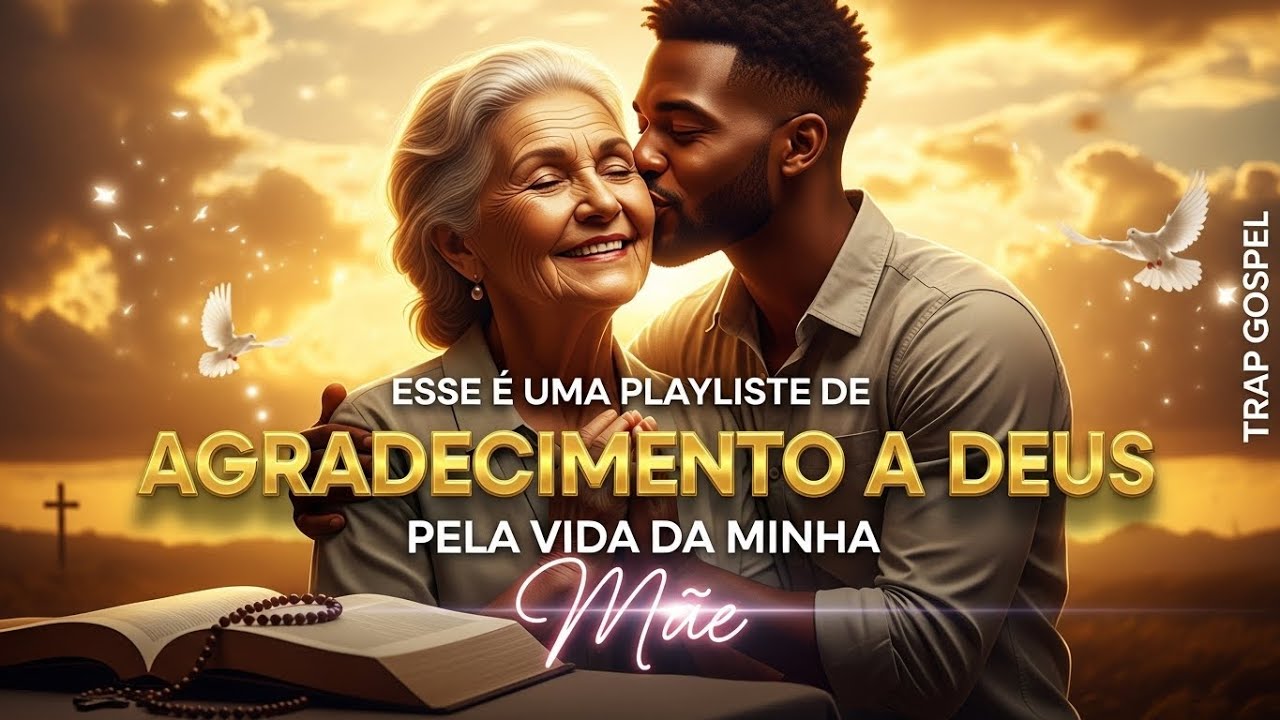 A MELHOR PLAYLIST TRAPGOSPEL DE AGRADECIMENTO A DEUS PELA VIDA DA MÃE ✝️🔥