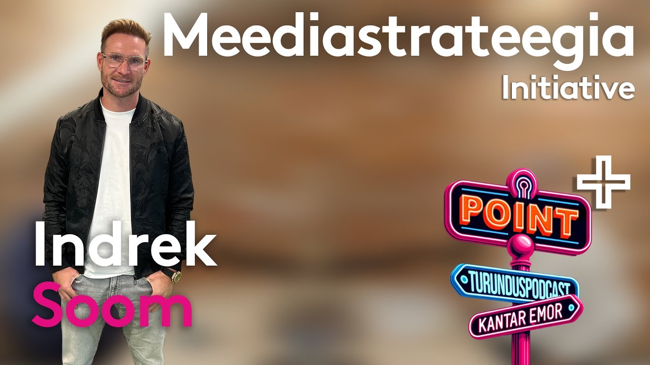 Kantar Emor POINT+ Meediastrateegia(külas Indrek Soom Initiative)