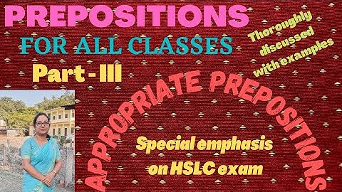 Appropriate preposition, Grammar, Class VI, VII, VIII, IX and HSLC ( Class X)