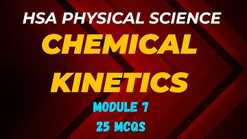 HSA Module 7| Chemical Kinetics| MCQs| Chemfox #hsaphysicalscience #hsstchemistry