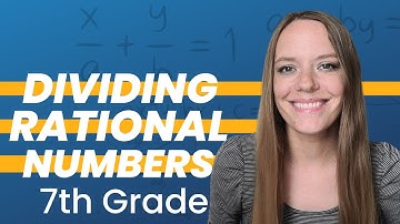 DIVIDING RATIONAL NUMBERS: 7th Grade Math