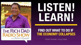 FIND OUT WHAT TO DO IF THE ECONOMY COLLAPSES – Robert Kiyosaki \& Doug Casey