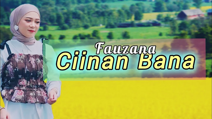 Fauzana - Ciinan Bana (Lirik Video Musik) Lagu Minang Hitttss !!!!!!!!!!!