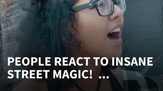 People React To Insane Street Magic Paul Vu