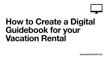 How to Create a Digital Guidebook for your Vacation Rental (on computer)