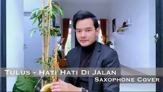 Tulus - Hati Hati Dijalan ( Saxophone Cover By Yudansyah )