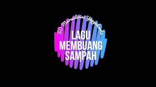 Lagu Membuang Sampah untuk Siswa Kelas 2 SD