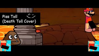 (OLD) Piss Toll (Death Toll Joke cover lol) 