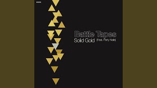 Video thumbnail of "Battle Tapes - Solid Gold (feat. Party Nails)"