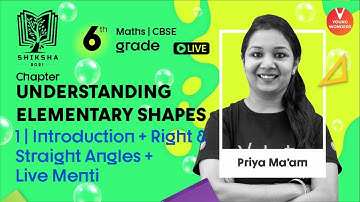 Understanding Elementary Shapes L1 | Right & Straight Angles | Class 6 Maths Chapter 5 | Priya Ma