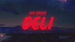 Ice Spice - Deli