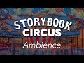 Storybook circus ambience  disney world magic kingdom storybook circus ambience