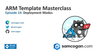 ARM Template Masterclass Episode 14: Deployment Modes
