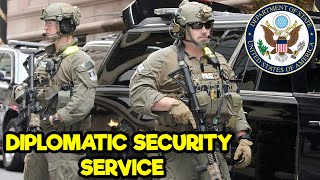 DIPLOMATIC SECURITY SERVICE: WHAT DO THEY DO?