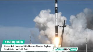 Rocket Lab ($RKLB) Launches 54th Electron Mission; Deploys Satellite to Low Earth Orbit
