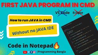 Java Bengali Tutorial (Class-1)| Hello world in java| Printing java in command prompt Bangla Java Tutorial Printing Hello World Video 1