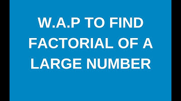 Write a java program to find factorial for large number?