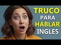 TRUCO PARA HABLAR EL INGLES Sin Equivocarte SI no APRENDES INGLES CON ESTO es porque no QUIERES