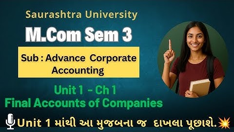 🎓Advance Corporate Accounting – Unit 1: Final Corporate Accounting  Part :1 | Saurashtra University 