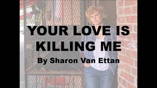 Your Love Is Killing Me by Sharon Van Ettan with Lyrics 6