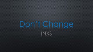 INXS Don't Change Lyrics