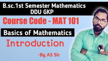 B.sc.1st Semester Math | Basics of Mathematics | Introduction | ddu gkp | AS TEACH | By AS Sir