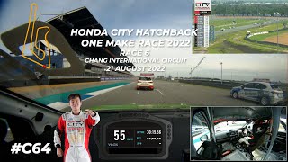 ONBOARD CAM C64 | HONDA CITY HATCHBACK OMR 2022 | RACE 6 | Chang International Circuit | 21 AUG 2022