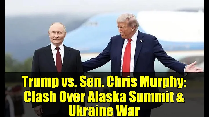 Trump vs. Sen. Chris Murphy: Clash Over Alaska Summit & Ukraine War