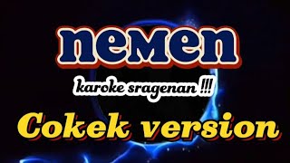 Karoke Nemen Cokek version // full lirik audio bersih Glerr !!!